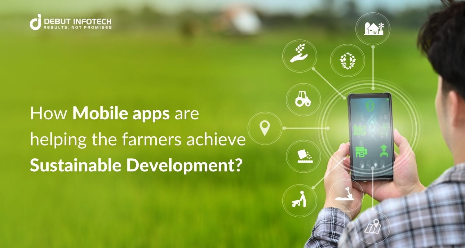 How Mobile Apps are Helping Farmers Achieve Sustainable Development?