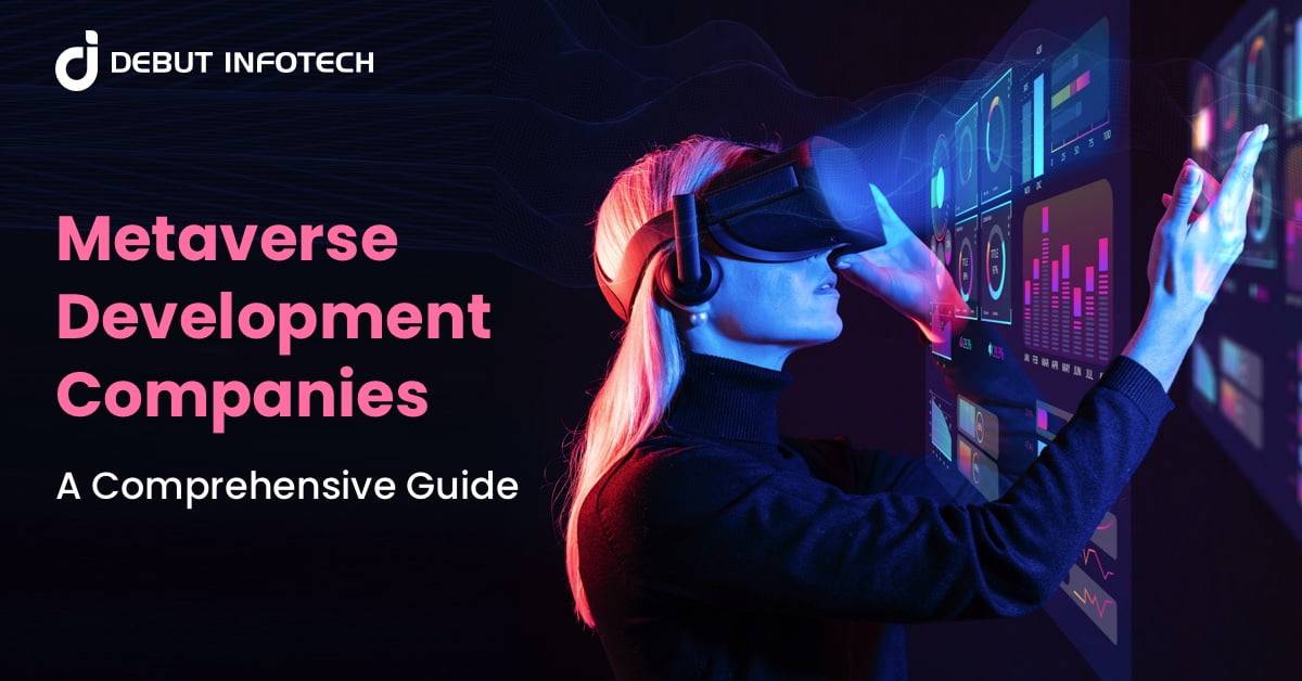 Top 7 Metaverse Development Companies: A Complete Guide in 2025